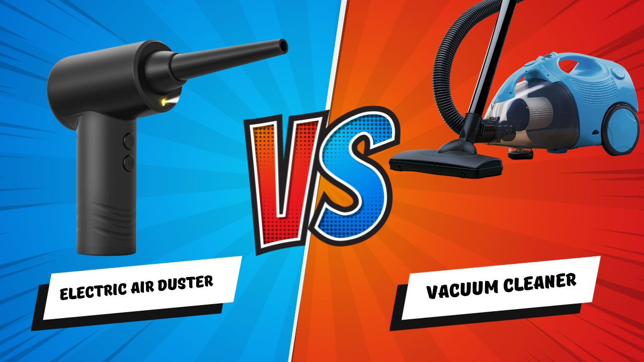 Electric Air Duster vs Vacuum Cleaner
